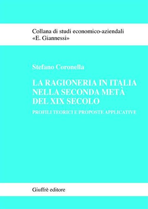 La ragioneria in Italia nella seconda metà del XIX secolo. Profili teorici e proposte applicative