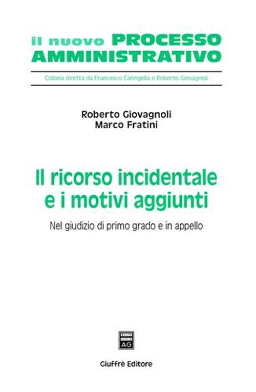 Il ricorso incidentale e i motivi aggiunti. Nel giudizio di primo grado e in appello