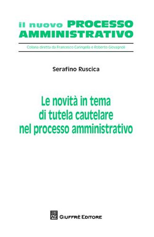 Le novità in tema di tutela cautelare nel processo amministrativo