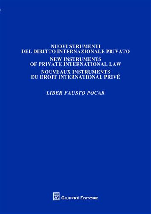 Liber Fausto Pocar. Vol. 2: Nuovi strumenti del diritto internazionale privato