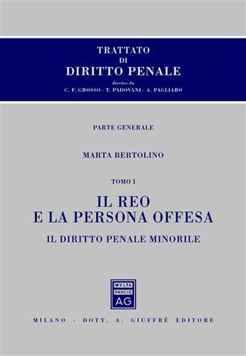 Trattato di diritto penale. Parte generale. Vol. 3/1: Il reo e la persona offesa. Il diritto penale minorile