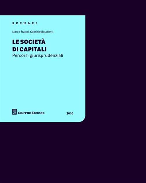 Le società di capitali. Percorsi giurisprudenziali 2010