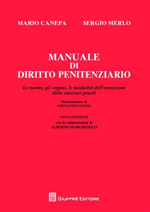 Manuale di diritto penitenziario. Le norme, gli organi, le modalità dell'esecuzione delle sanzioni penali