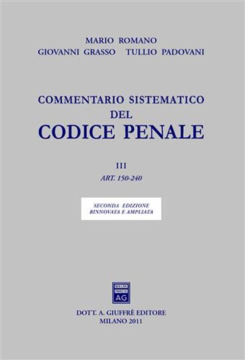 Commentario sistematico del codice penale. Vol. 3: Artt. 150-240
