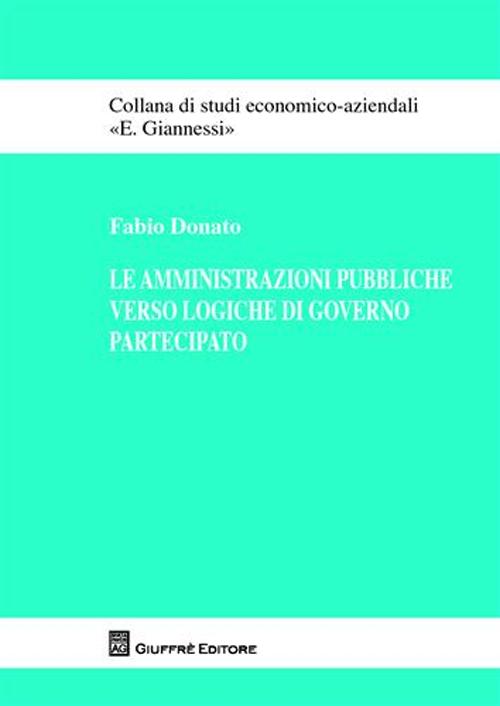 Le amministrazioni pubbliche verso logiche di governo partecipato