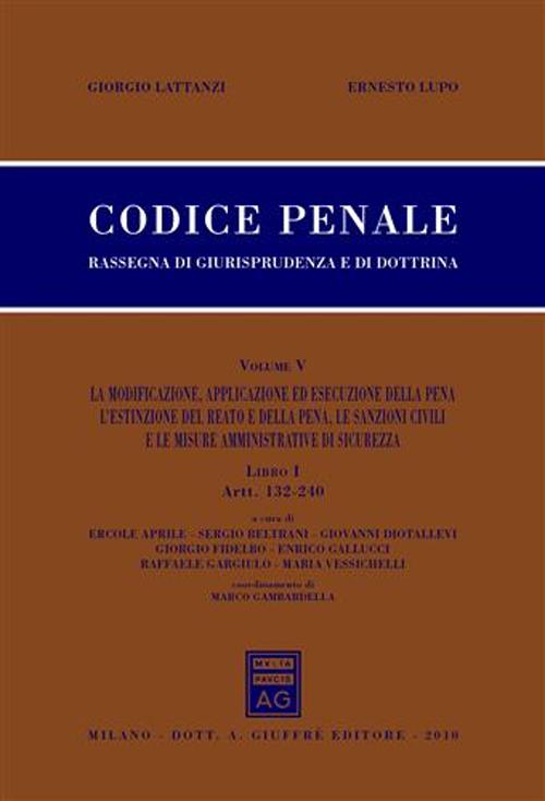 Codice penale. Rassegna di giurisprudenza e di dottrina. Vol. 5/1: Artt. 132-240