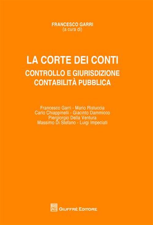 La Corte dei conti. Controllo e giurisdizione. Contabilità pubblica