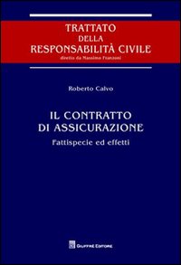 Il contratto di assicurazione. Fattispecie ed effetti