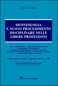 Deontologia e nuovo procedimento disciplinare nelle libere professioni