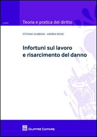 Infortuni sul lavoro e risarcimento del danno