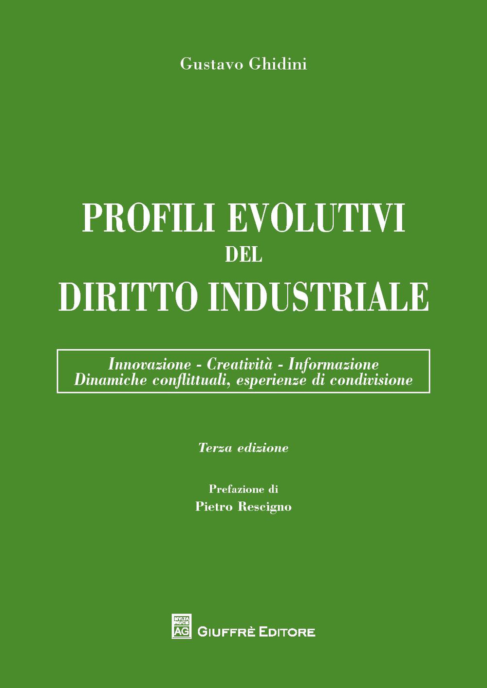 Profili evolutivi del diritto industriale. Innovazione, creatività, informazione, dinamiche conflittuali, esperienze di condivisione