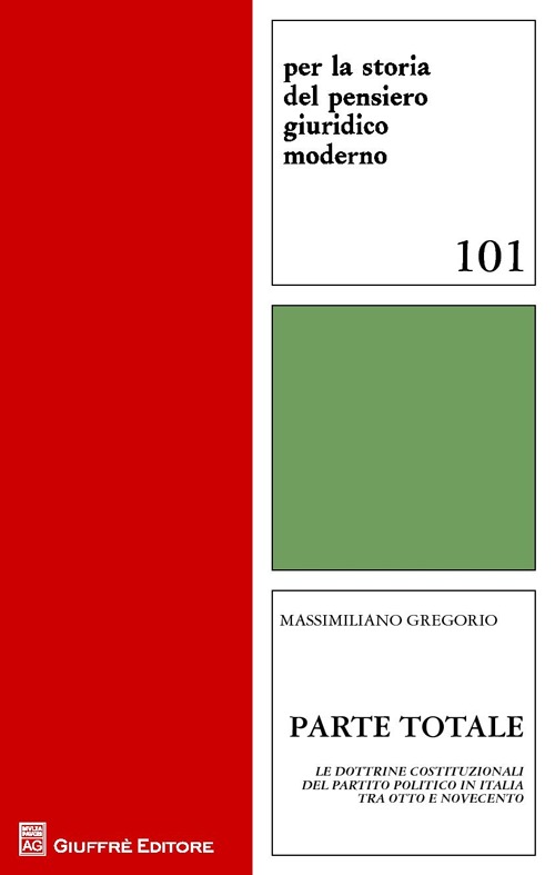 Parte totale. Le dottrine costituzionali del partito politico in Italia tra Otto e Novecento