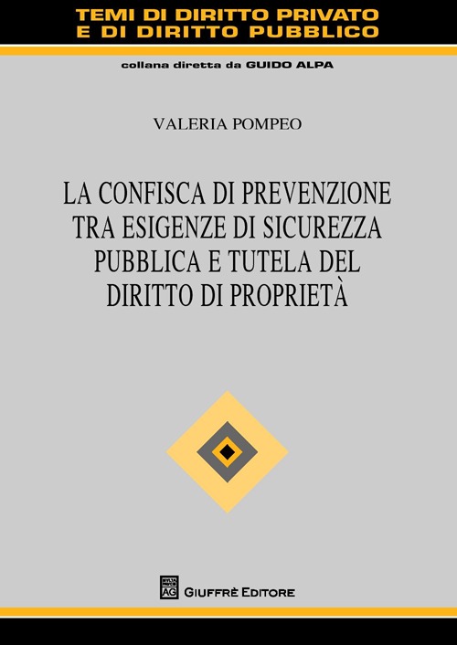 La confisca di prevenzione tra esigenze di sicurezza pubblica e tutela del diritto di proprietà