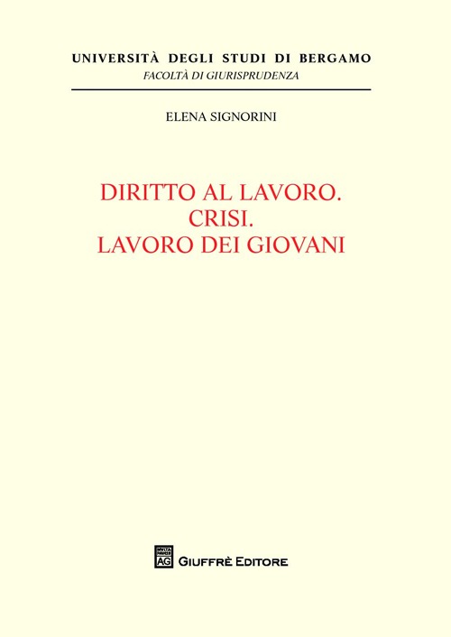 Diritto al lavoro. Crisi. Lavoro dei giovani