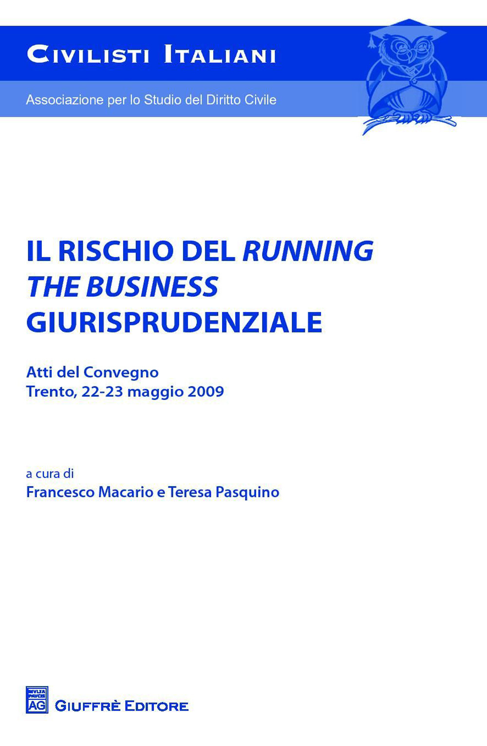 Il rischio del running the business giurisprudenziale. Trento, 22-23 maggio 2009