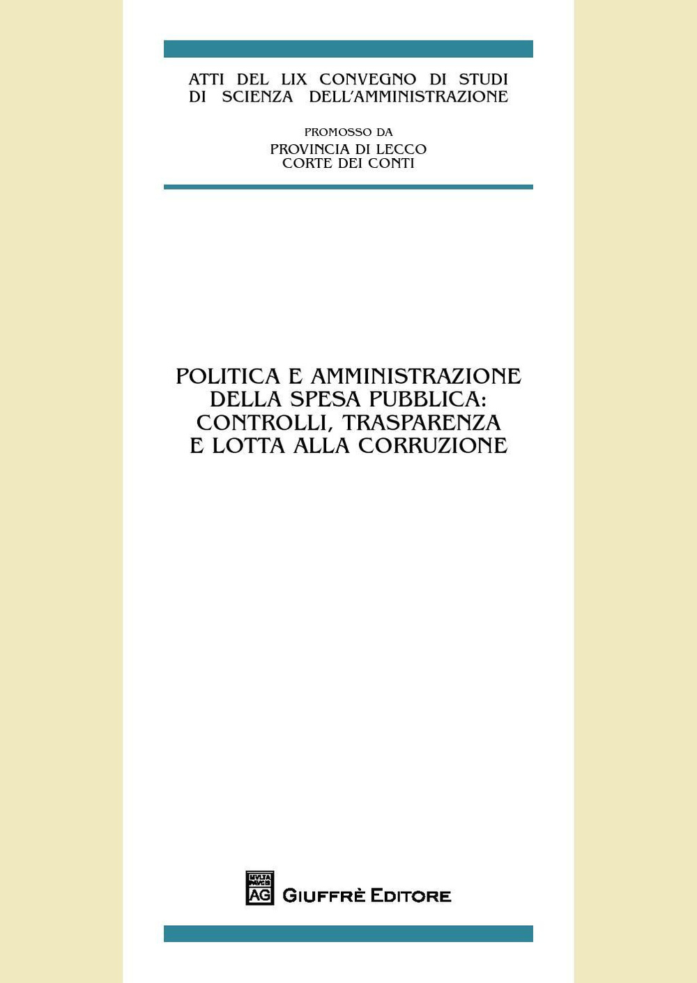 Politica e amministrazione della spesa pubblica. Controlli, trasparenza e lotta alla corruzione