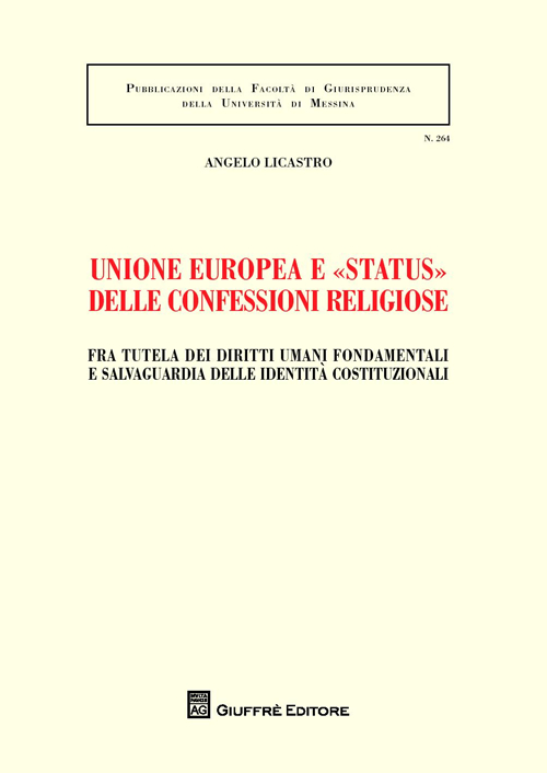 Unione europea e «status» delle confessioni religiose. Fra tutela dei diritti umani fondamentali e salvaguardia delle identità costituzionali