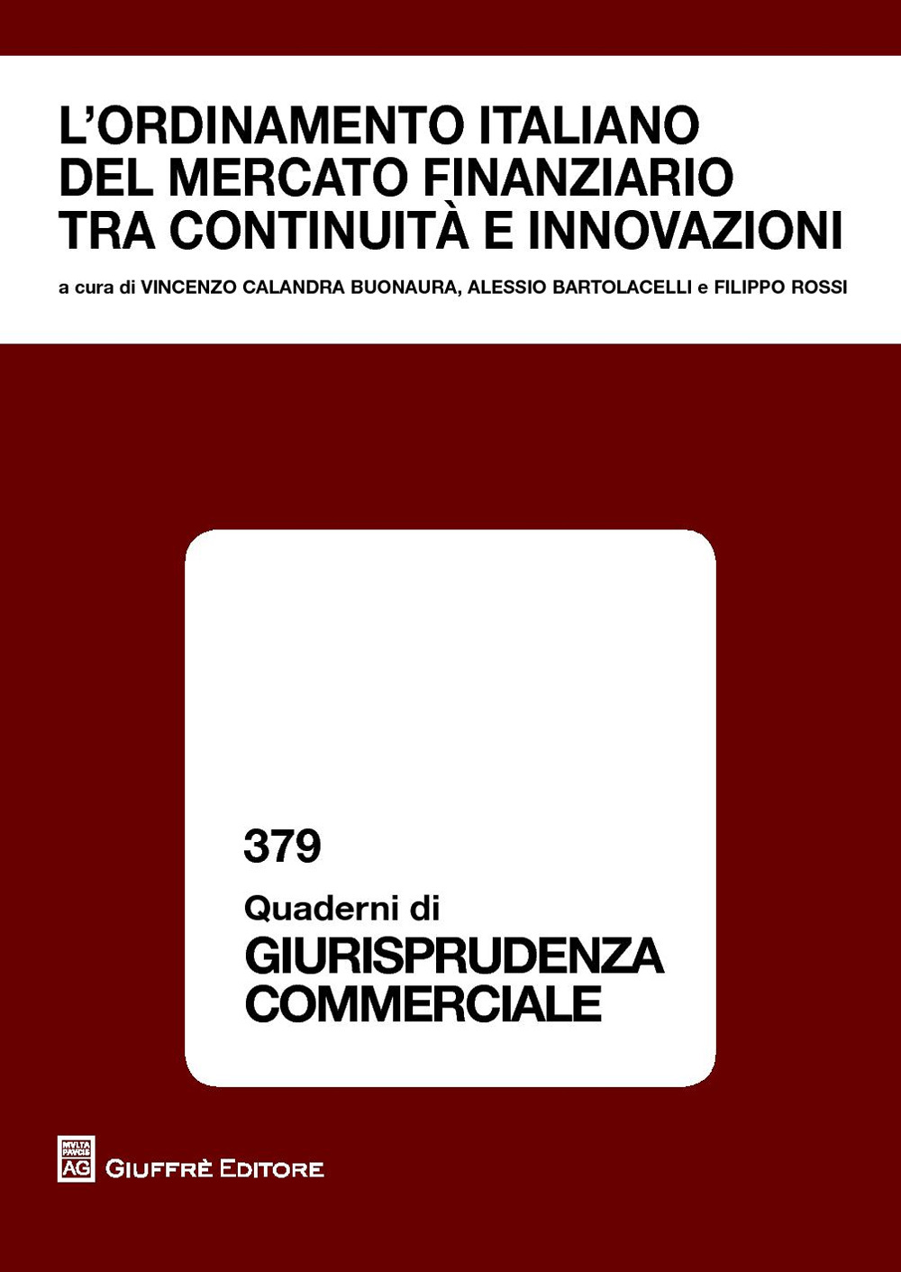 L'ordinamento italiano del mercato finanziario tra continuità e innovazioni. Atti del Convegno (Modena, 26 ottobre 2012)