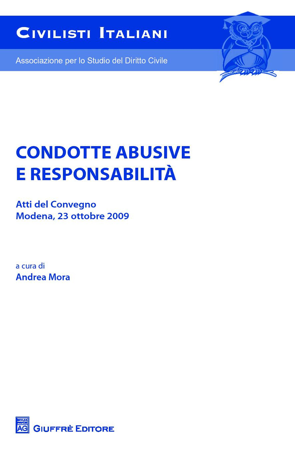 Condotte abusive e responsabilità. Atti del Convegno (Modena, 23 ottobre 2009)