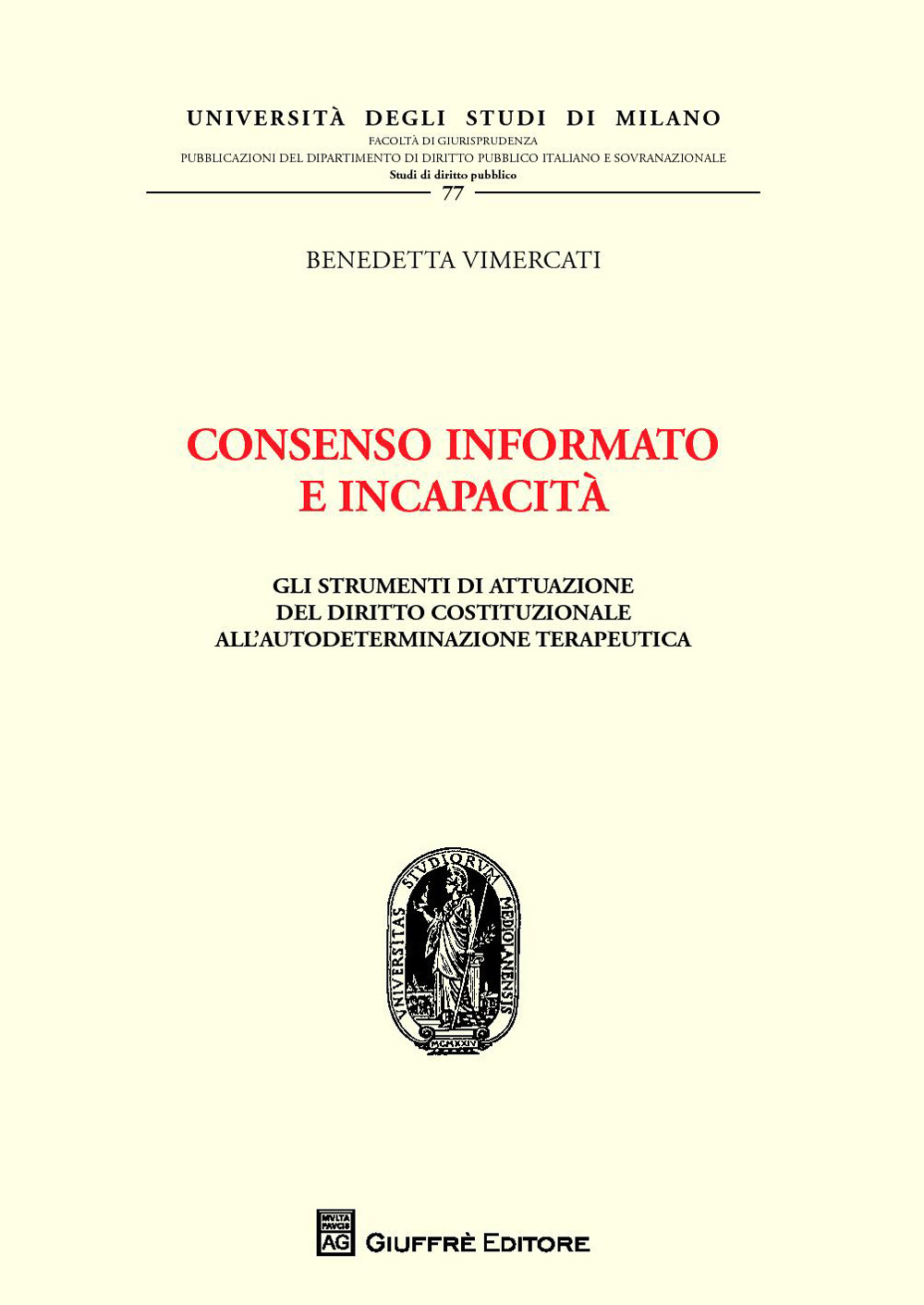 Consenso informato e incapacità. Gli strumenti di attuazione del diritto costituzionale all'autodeterminazione terapeutica