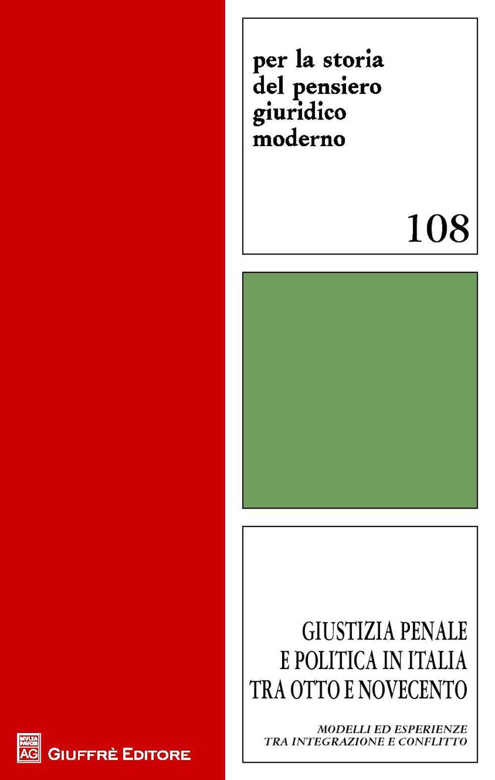 Giustizia penale e politica in Italia tra Otto e Novecento. Modelli ed esperienze tra integrazione e conflitto