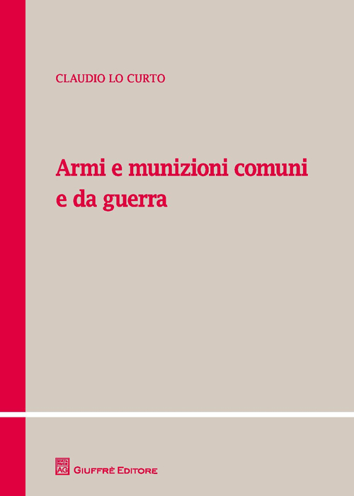 Armi e munizioni comuni e da guerra