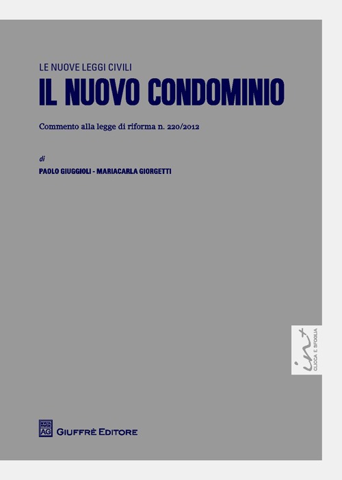 Il nuovo condominio. Commento alla legge di riforma n. 220/2012