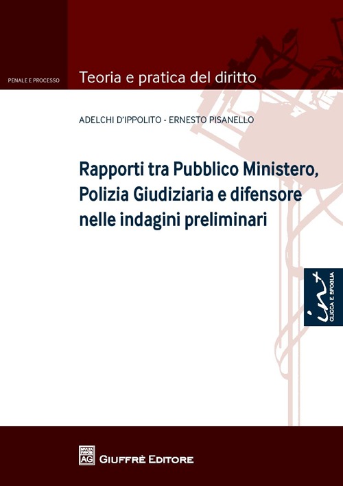 Rapporti tra Pubblico Ministero, polizia giudiziaria e difensore nelle indagini preliminari