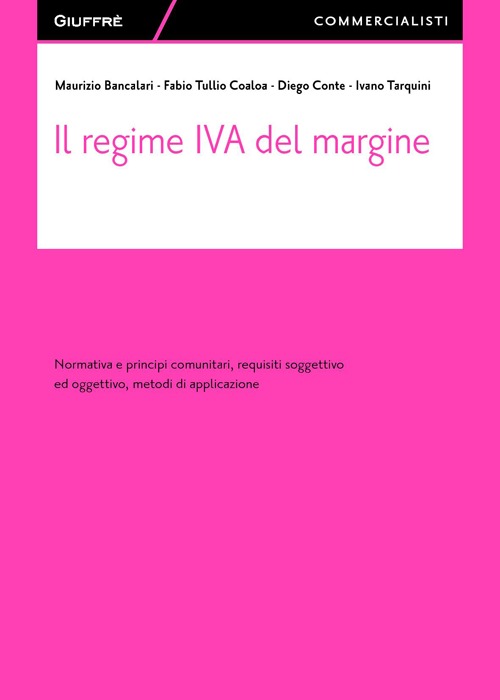 Il regime IVA del margine. Normativa e principi comunitari, requisiti soggettivo ed oggettivo, metodi di applicazione