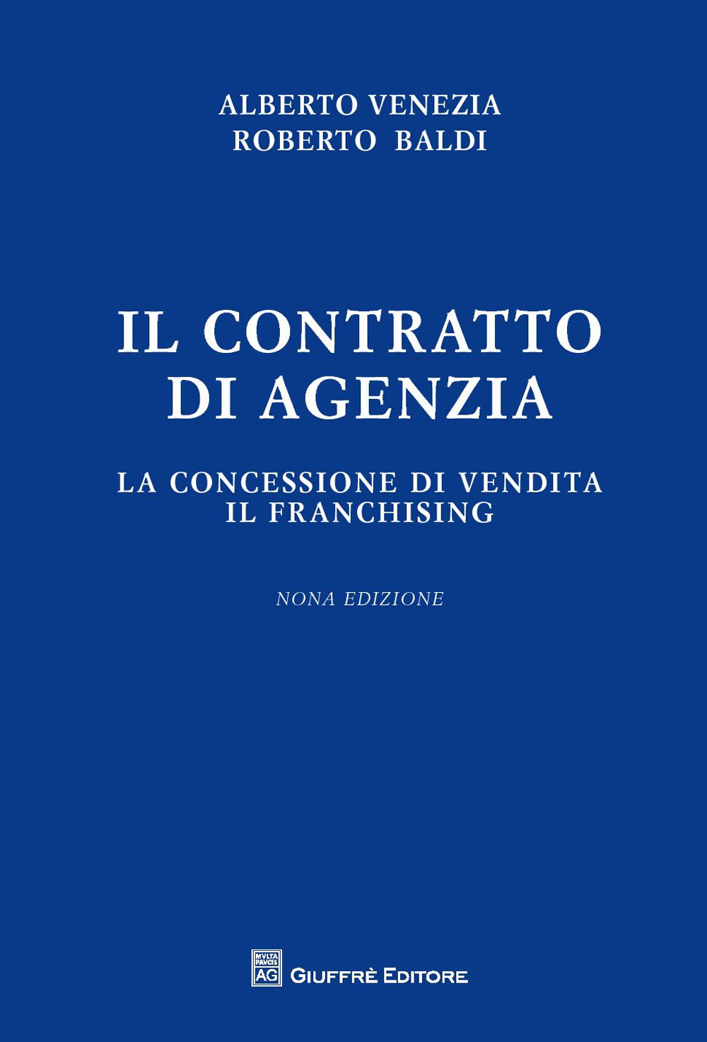 Il contratto di agenzia. La concessione di vendita. Il franchising