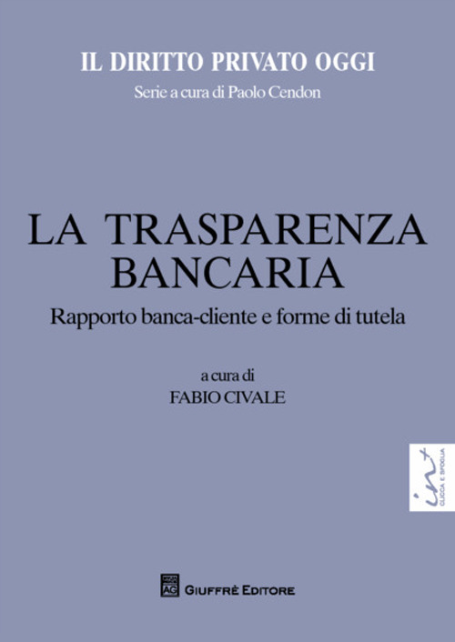 La trasparenza bancaria. Rapporto banca-cliente e forme di tutela