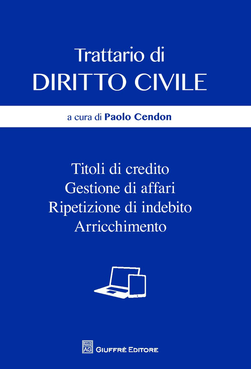 Trattario di diritto civile. Titoli di credito, gestione di affari, ripetizione di indebito, arricchimento