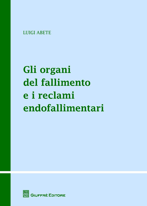 Gli organi del fallimento e i reclami endofallimentari