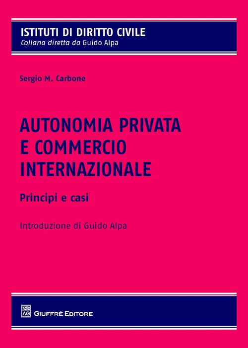 Autonomia privata e commercio internazionale. Principi e casistica