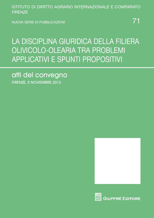La disciplina giudirica della filiera olivicolo-olearia tra problemi applicativi e spunti propositivi