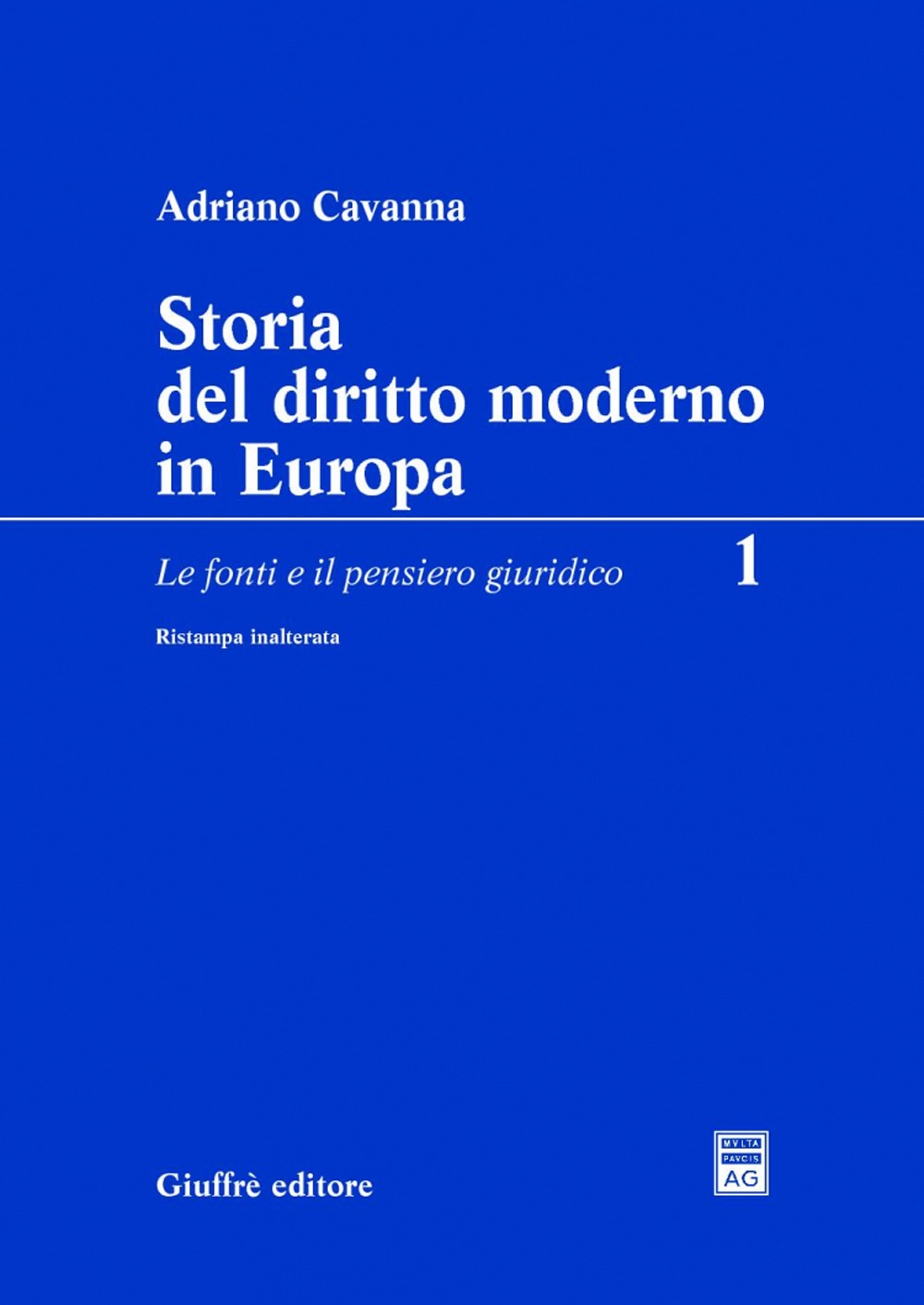 Storia del diritto moderno in Europa. Vol. 1: Le fonti e il pensiero giuridico
