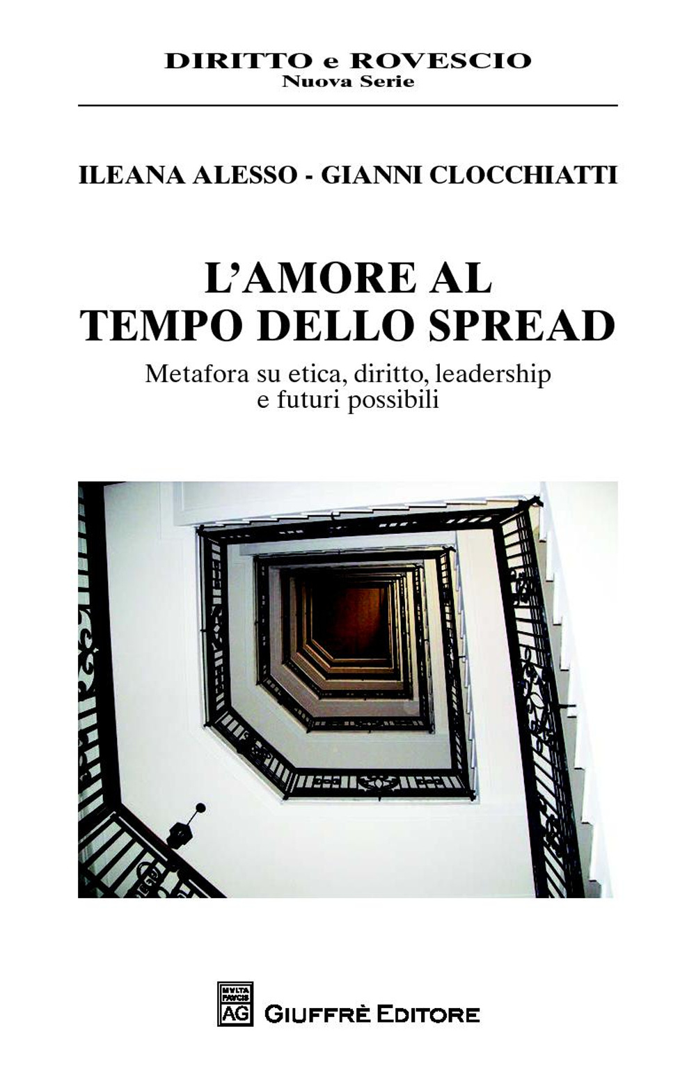 L'amore al tempo dello spread. Metafora su etica, diritto, leadership e futuri possibili