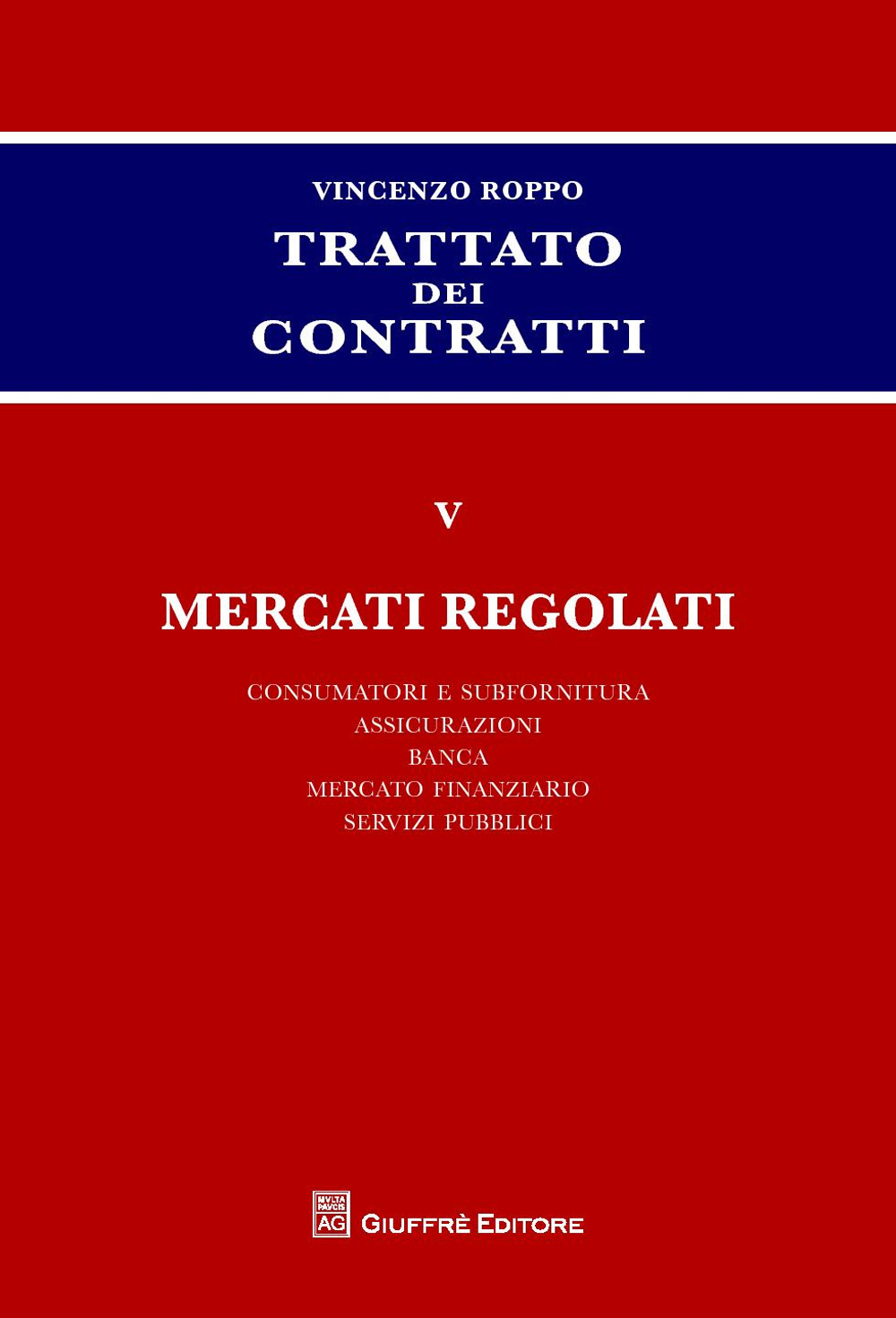 Trattato dei contratti. Vol. 5: Mercati regolati