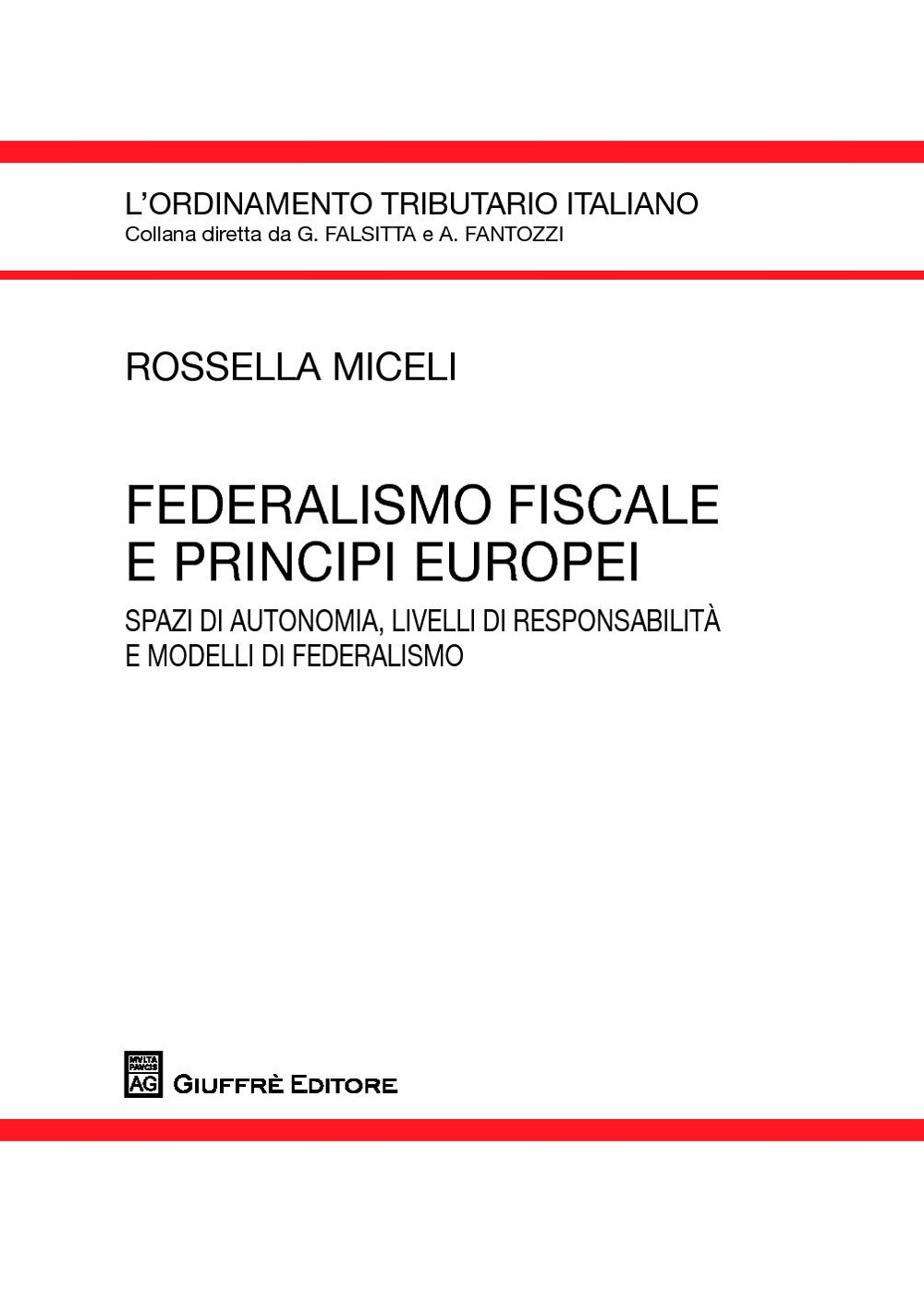Federalismo fiscale e principi europei. Spazi di autonomia, livelli di responsabilità e modelli di federalismo