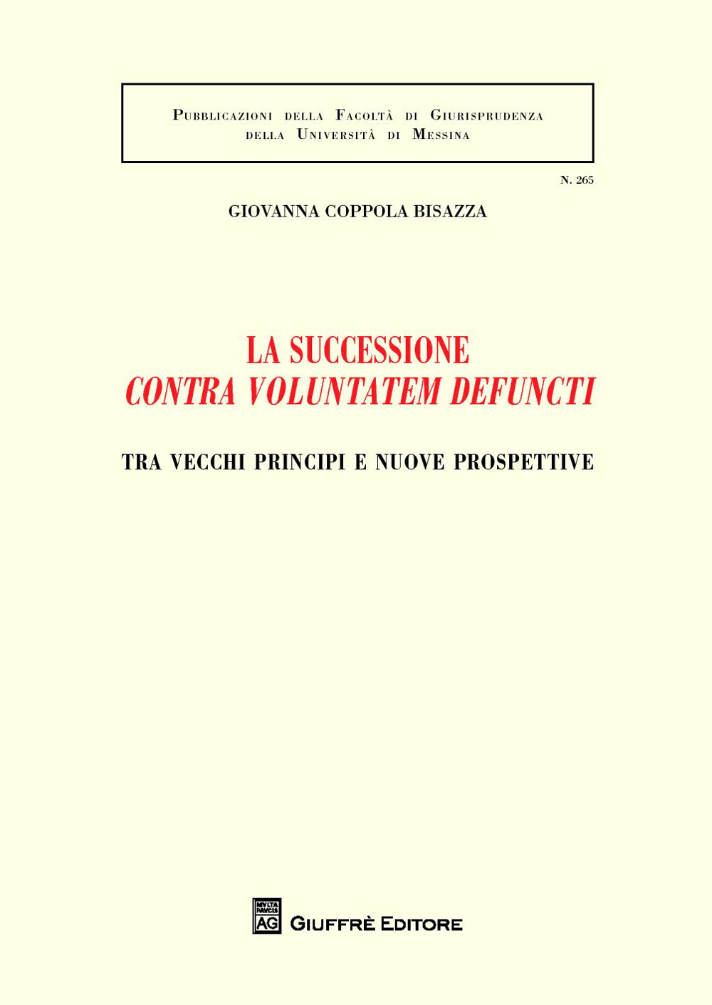 La successione «contra voluntatem defuncti». Tra vecchi principi e nuove prospettive