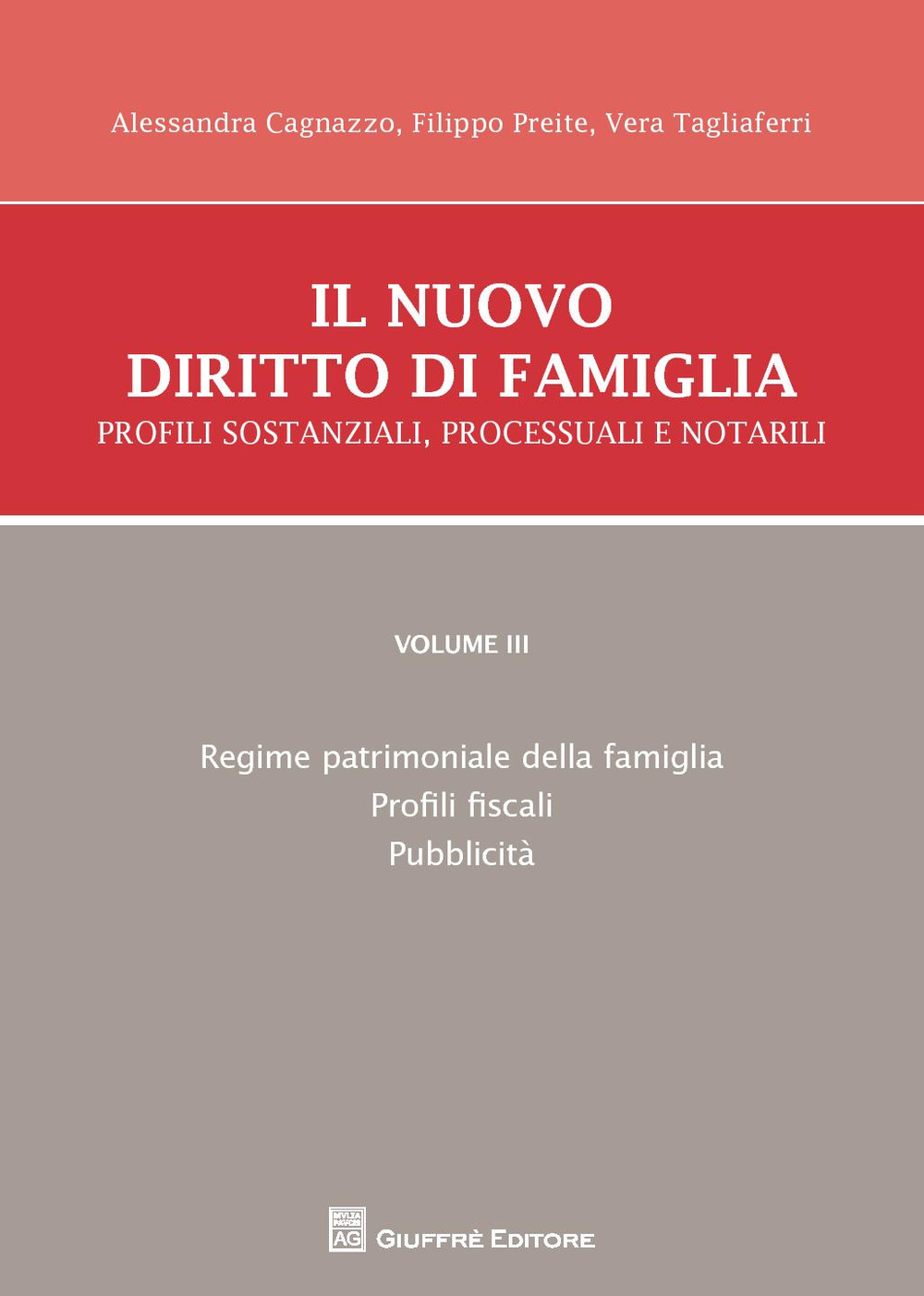 Il nuovo diritto di famiglia. Profili sostanziali, processuali e notarili. Vol. 3: Regime patrimoniale della famiglia, profili fiscali, pubblicità