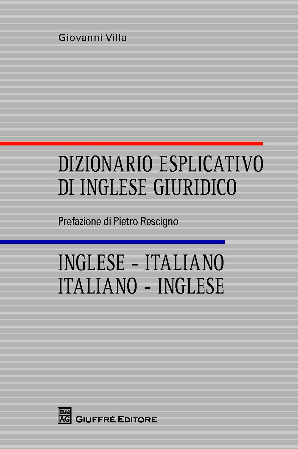 Dizionario esplicativo di inglese giuridico. Inglese-italiano, italiano-inglese