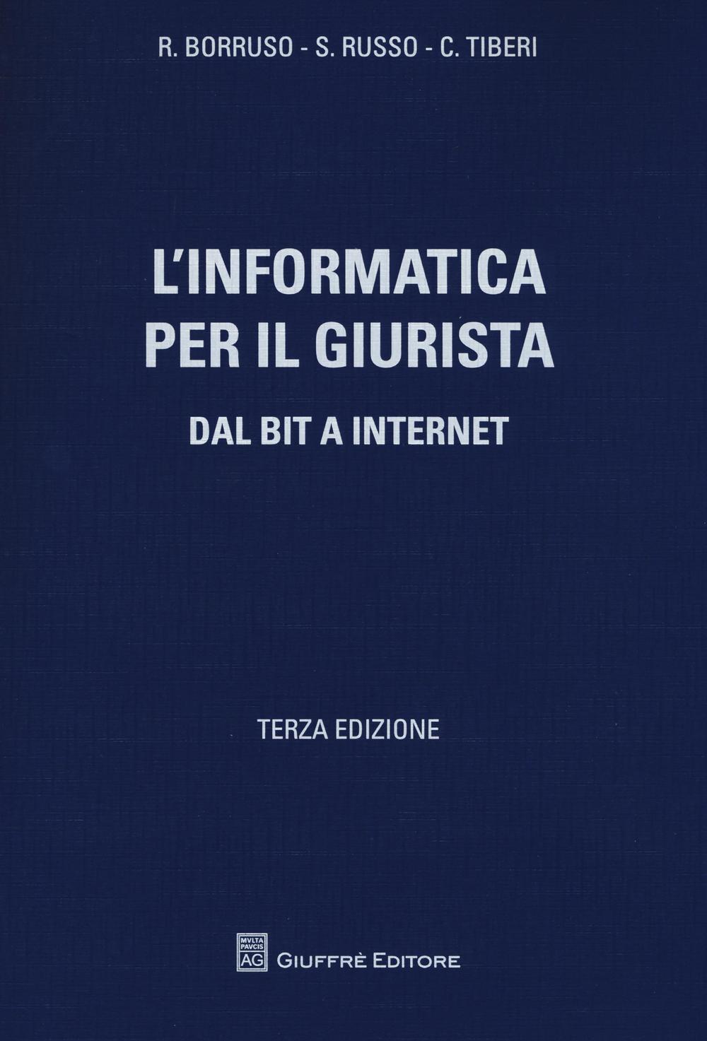 L'informatica per il giurista. Dal Bit a internet