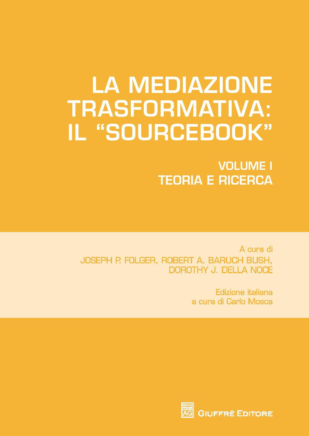 La mediazione trasformativa. Il «sourcebook». Vol. 1: Teoria e ricerca