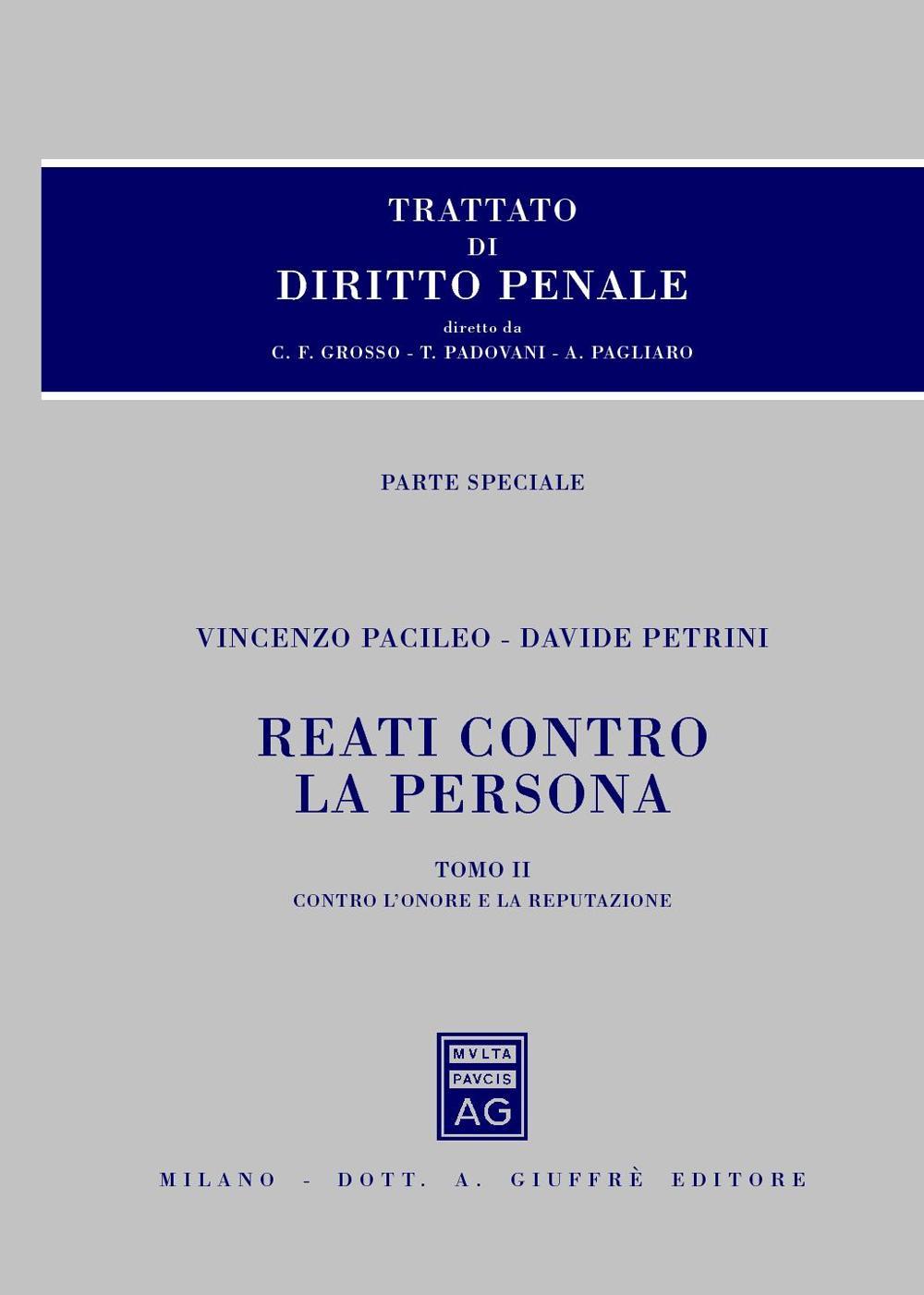 Trattato di diritto penale. Reati contro la persona. Parte speciale. Vol. 2: Reati contro l'onore e la reputazione