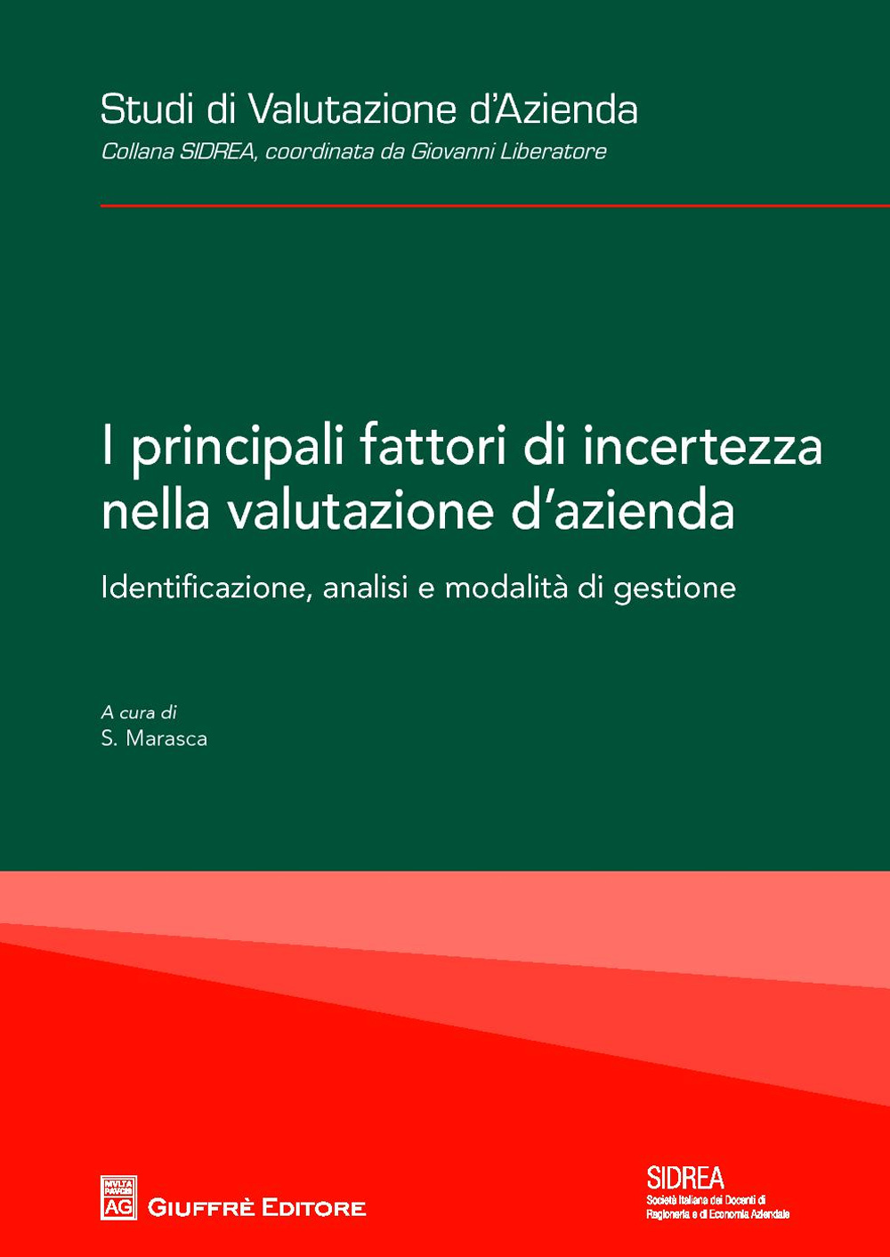 I principali fattori di incertezza nella valutazione d'azienda. Identificazione, analisi e modalità di gestione