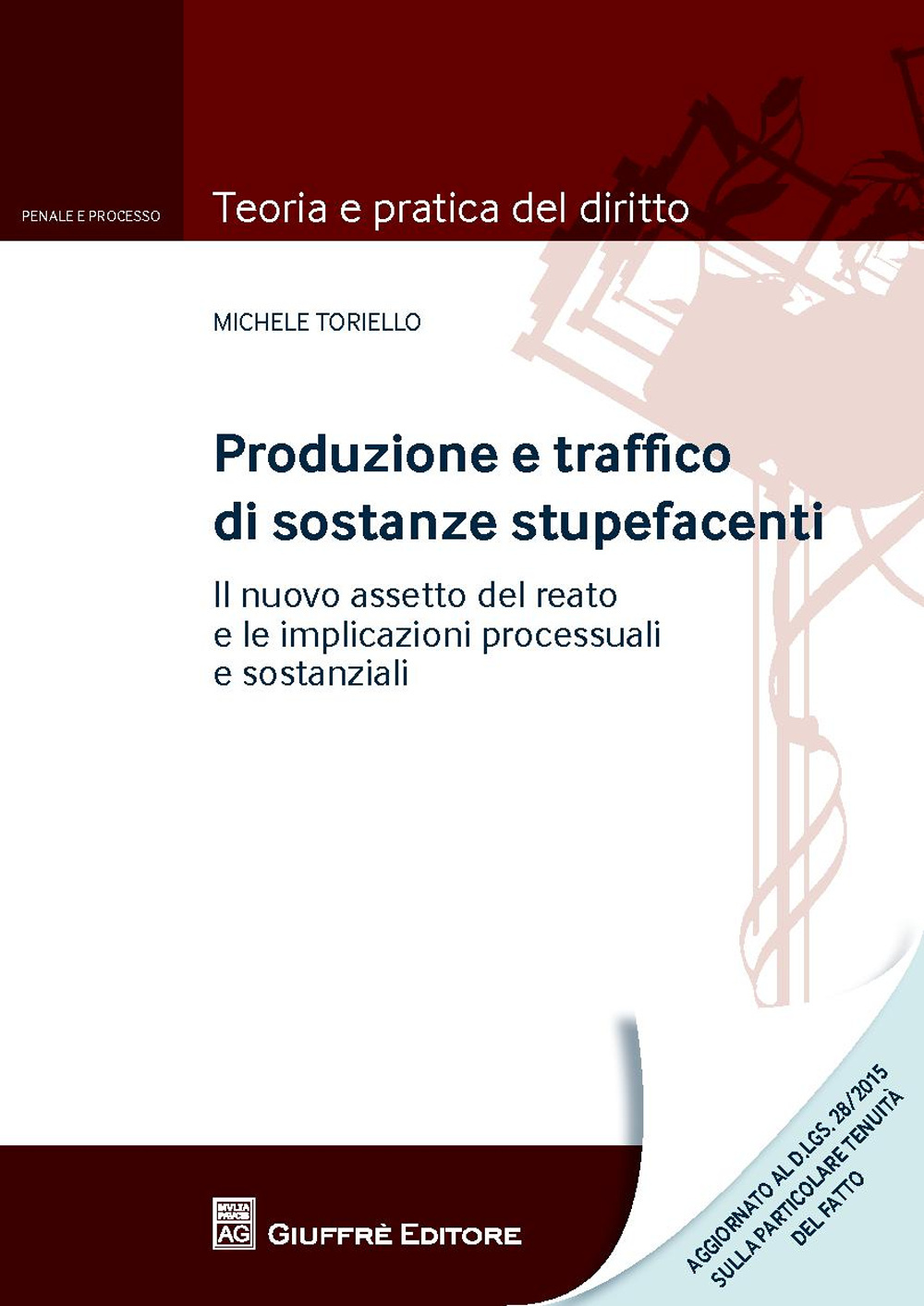 Produzione e traffico di sostanze stupefacenti. Il nuovo assetto del reato e le implicazioni processuali