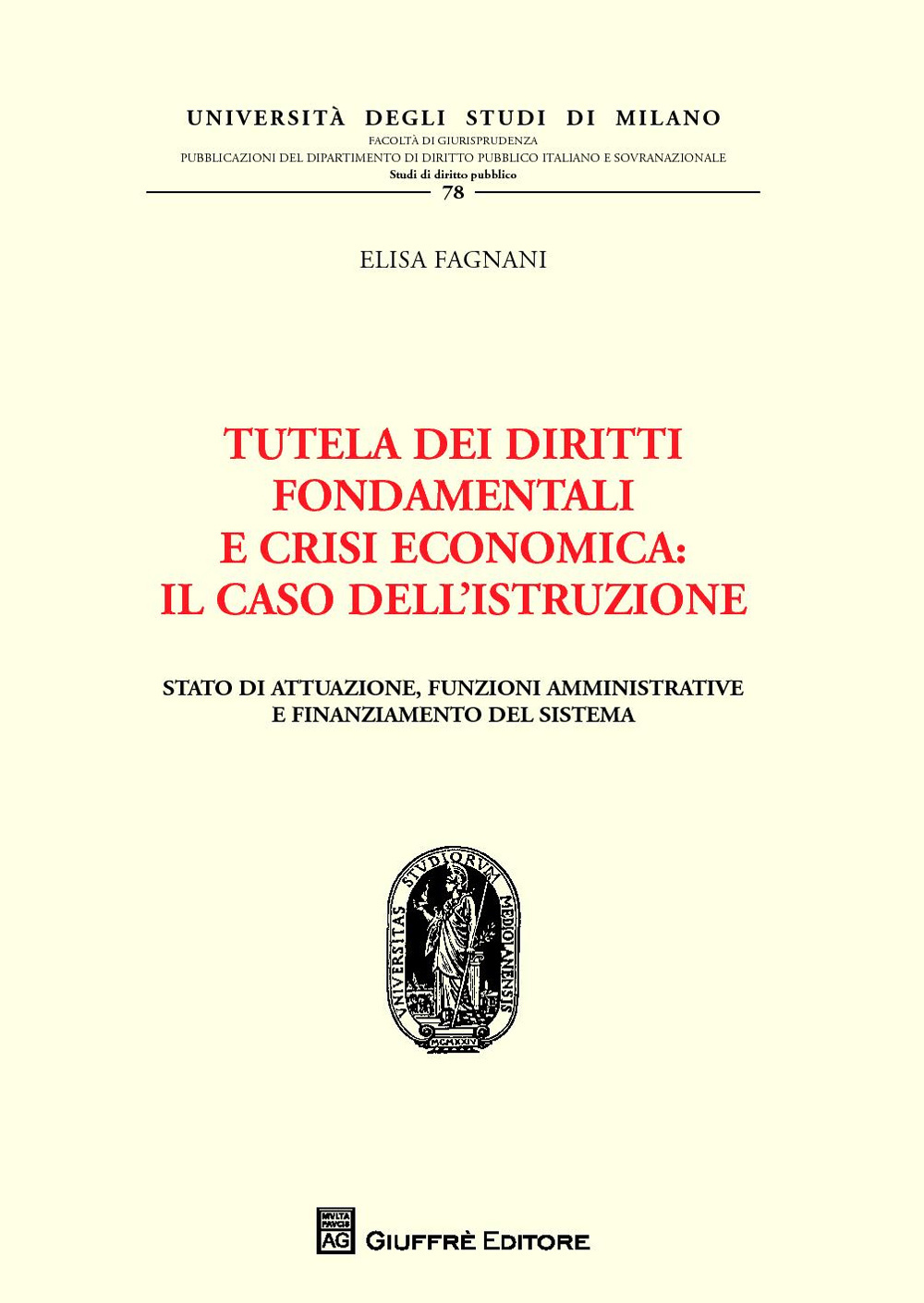 Tutela dei diritti fondamentali e crisi economica. Il caso dell'istruzione. Stato di attuazione, funzioni amministrative e finanziamento del sistema