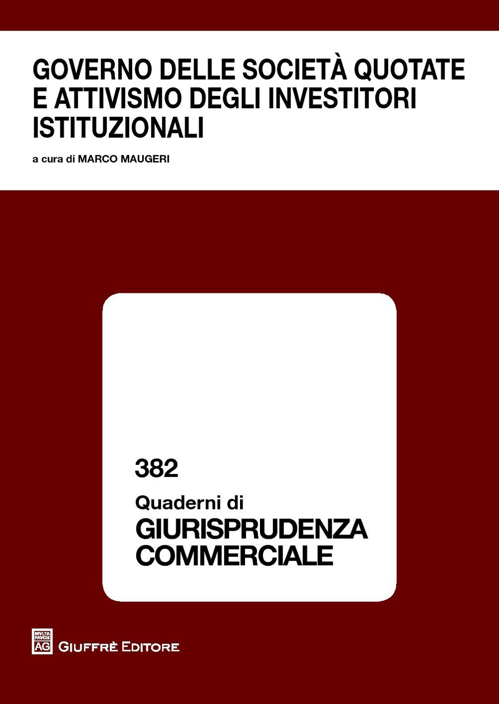Governo delle società quotate e attivismo degli investitori istituzionali. Atti del Convegno (Roma, 13 dicembre 2013)