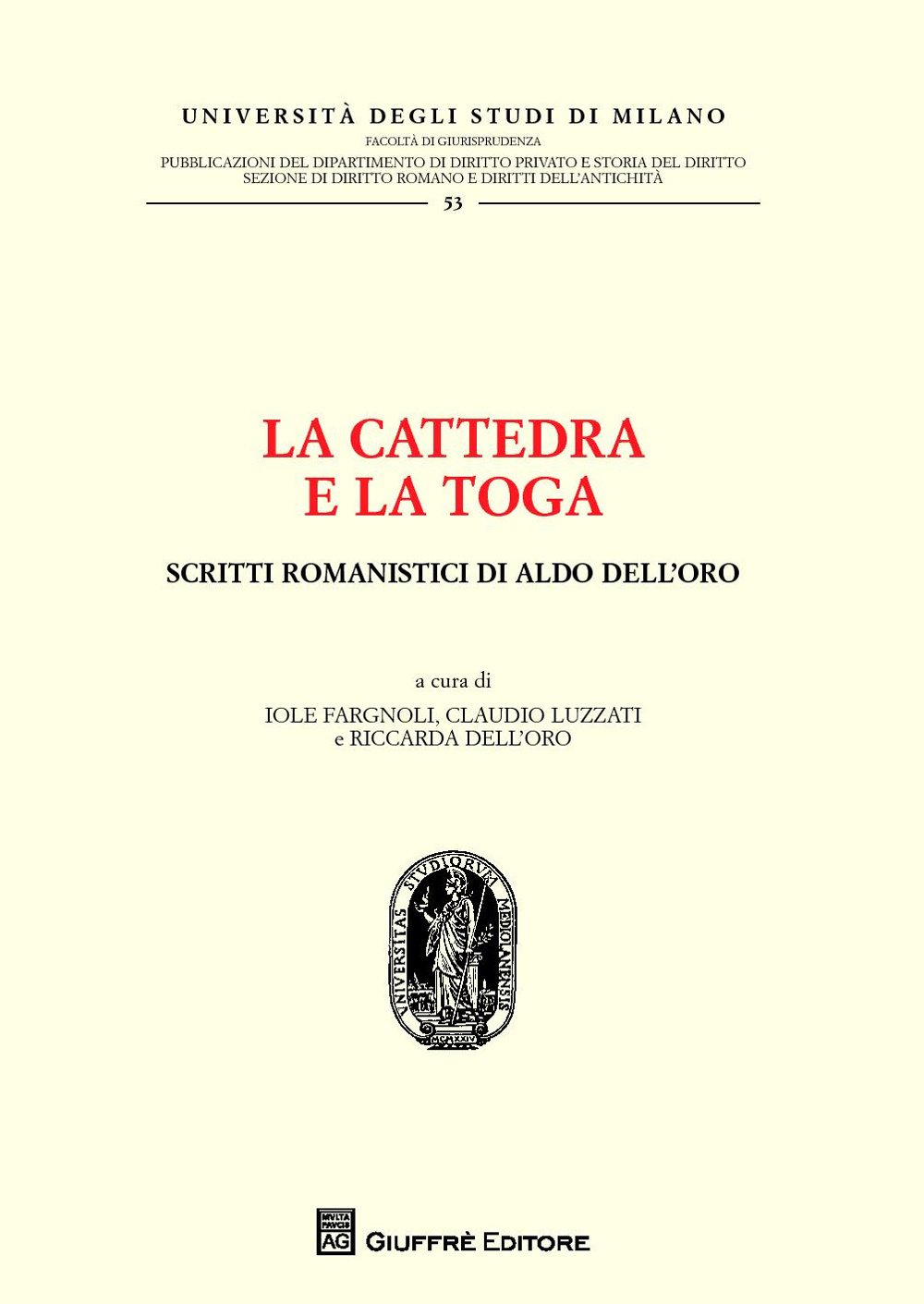 La cattedra e la toga. Scritti romanistici di Aldo Dell'Oro